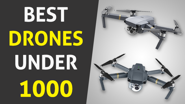 Best Drones under 1000