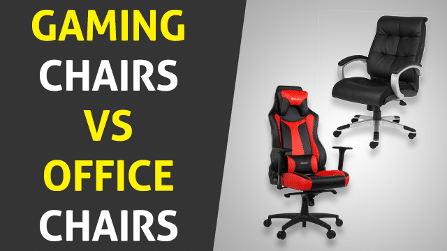 Gaming Chairs vs office chairs