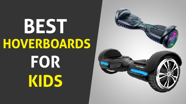 Best Hoverboards for kids